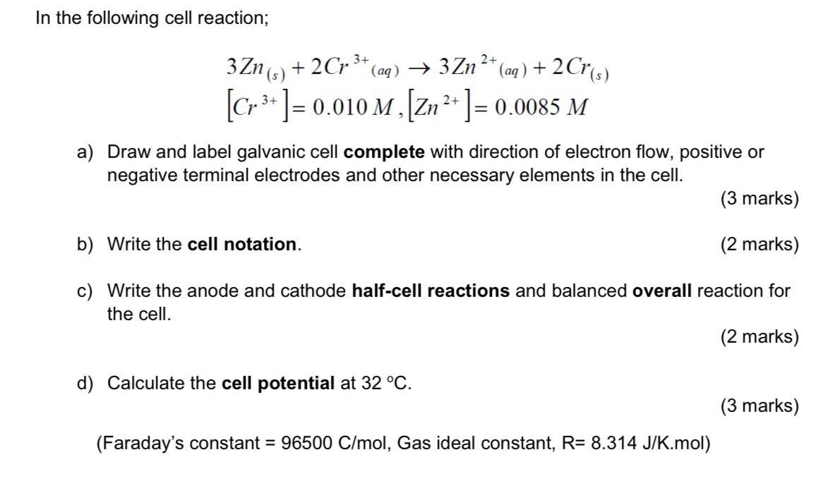 In The Following Cell Reaction 2 3 Zn S 2cr3 Aq 3 Zn2 Aq 2cr S Cr3 3 0 010 M Zn2 0 0085 M 1