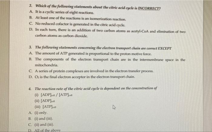 2 Which Of The Following Statements About The Citric Acid Cycle Is Incorrect A It Is A Cyclic Series Of Eight Reactio 1