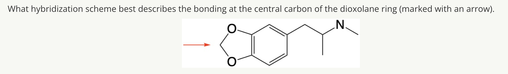 What Hybridization Scheme Best Describes The Bonding At The Central Carbon Of The Dioxolane Ring Marked With An Arrow 1