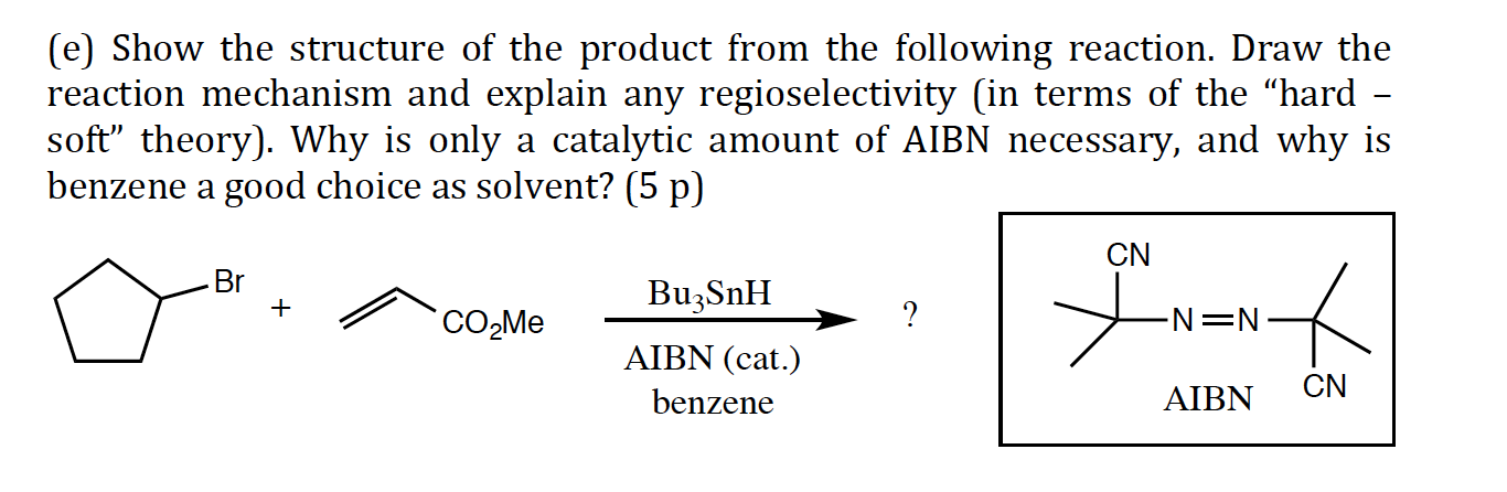 E Show The Structure Of The Product From The Following Reaction Draw The Reaction Mechanism And Explain Any Regiosele 1