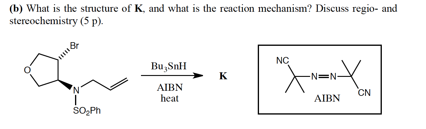 B What Is The Structure Of K And What Is The Reaction Mechanism Discuss Regio And Stereochemistry 5 P Nc Ar Buzs 1