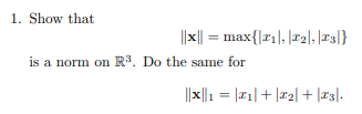 1 Show That X Max 21 121 13 Is A Norm On R3 Do The Same For 1 21 22 13 1