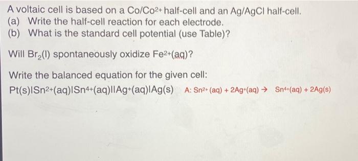 A Voltaic Cell Is Based On A Co Co2 Half Cell And An Ag Agcl Half Cell A Write The Half Cell Reaction For Each Elect 1