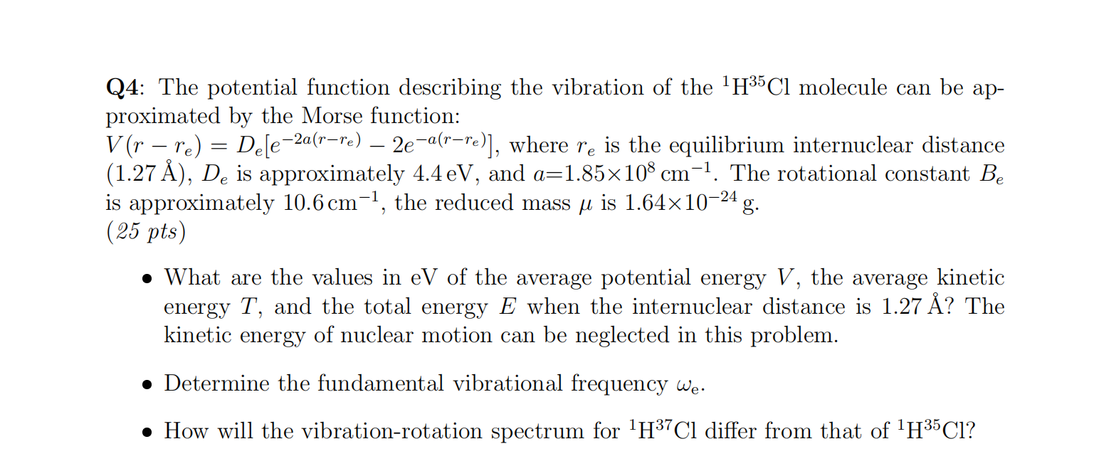 Q4 The Potential Function Describing The Vibration Of The 1h35cl Molecule Can Be Ap Proximated By The Morse Functi 1