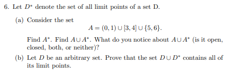 6 Let D Denote The Set Of All Limit Points Of A Set D A Consider The Set A 0 1 U 3 4 U 5 6 Find A Find Au 1