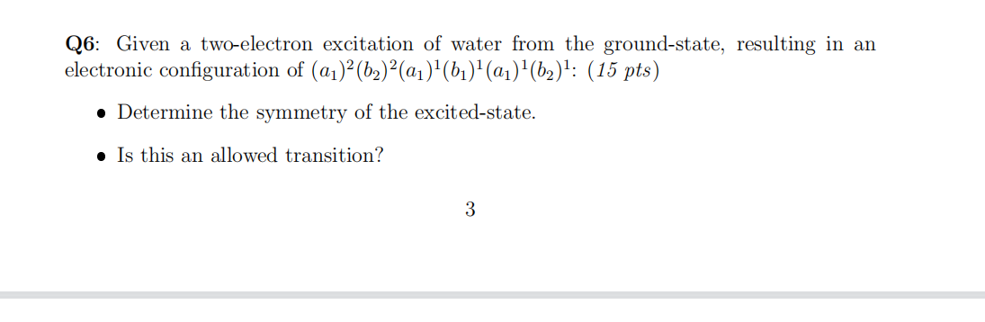 Q6 Given A Two Electron Excitation Of Water From The Ground State Resulting In An Electronic Configuration Of Az B2 1