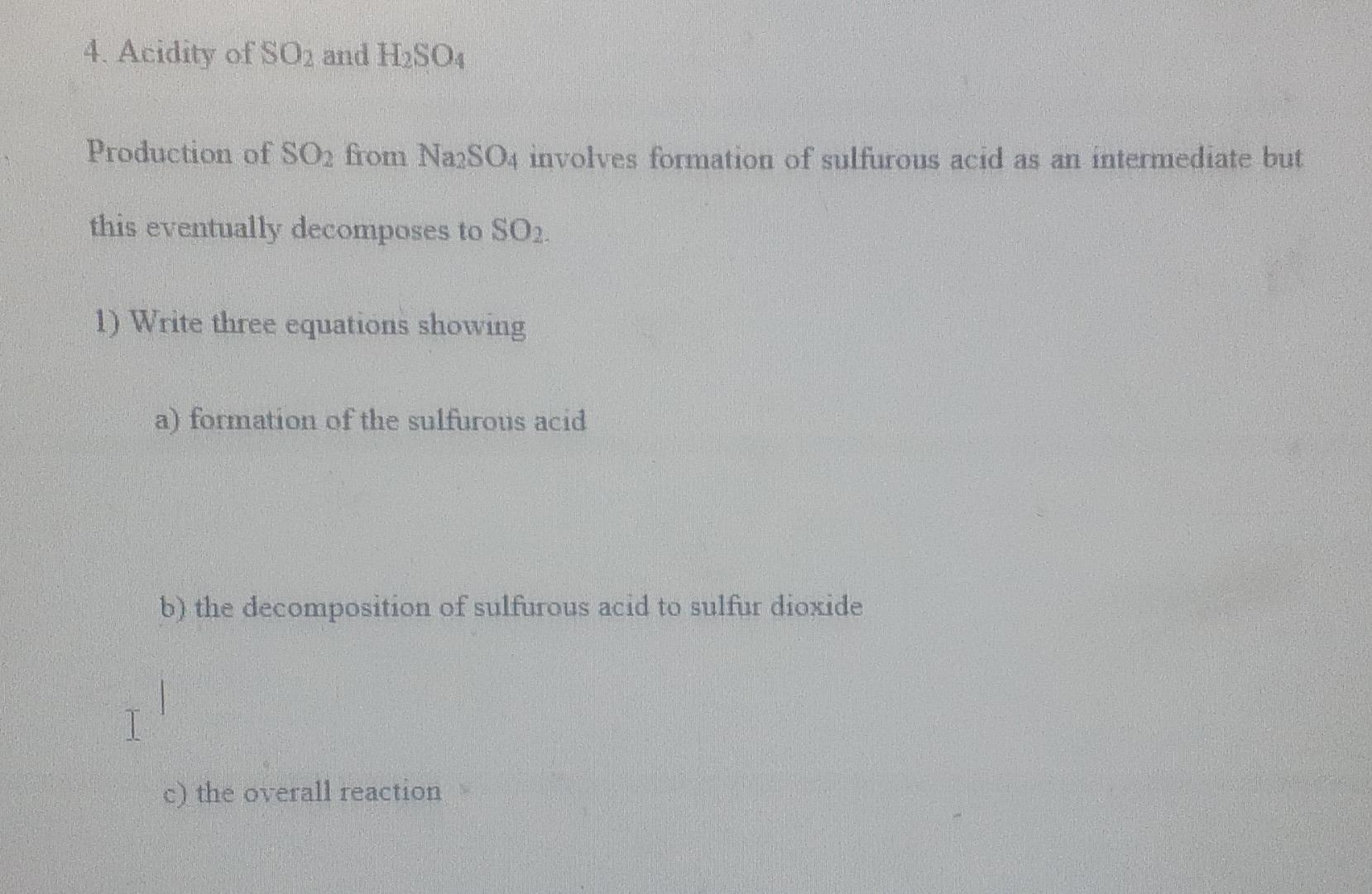4 Acidity Of So2 And H2so4 Production Of So2 From Na2so4 Involves Formation Of Sulfurous Acid As An Intermediate But Th 1