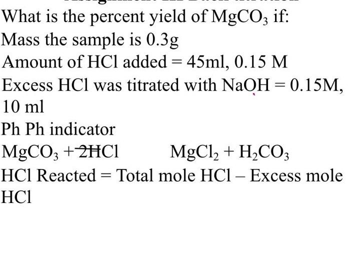 What Is The Percent Yield Of Mgco3 If Mass The Sample Is 0 3g Amount Of Hcl Added 45ml 0 15 M Excess Hcl Was Titrate 1