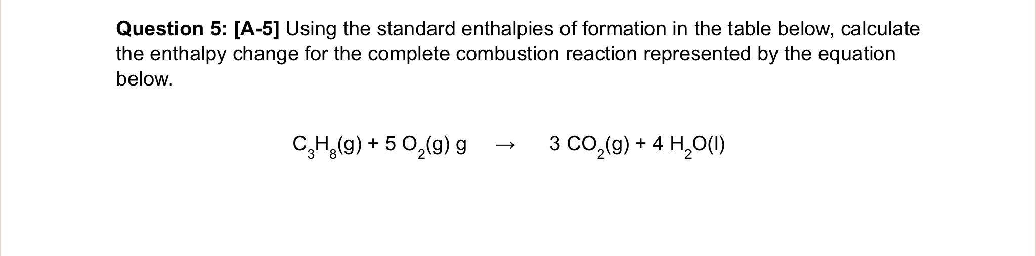 Question 5 A 5 Using The Standard Enthalpies Of Formation In The Table Below Calculate The Enthalpy Change For The C 1