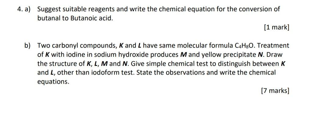 4 A Suggest Suitable Reagents And Write The Chemical Equation For The Conversion Of Butanal To Butanoic Acid 1 Mark 1