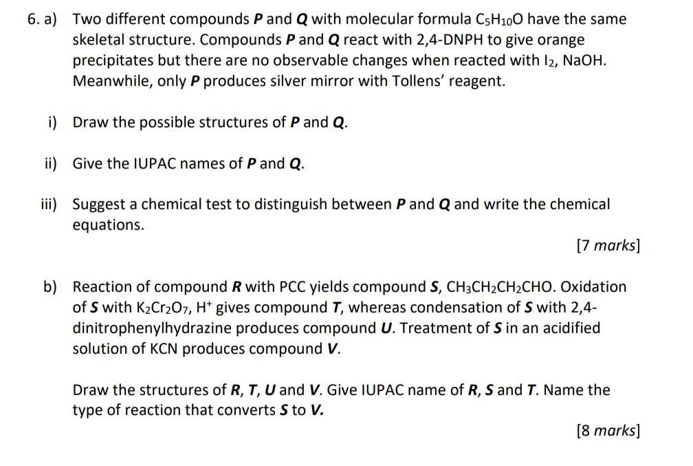 6 A Two Different Compounds P And Q With Molecular Formula Csh100 Have The Same Skeletal Structure Compounds P And Q 1