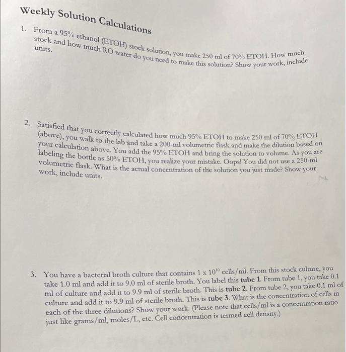 Weekly Solution Calculations 1 From A 95 Ethanol Etoh Stock Solution You Make 250 Ml Of 70 Etoh How Much Stock An 1