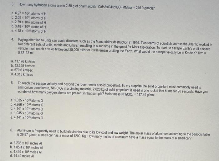 3 How Many Hydrogen Atoms Are In 2 50 G Of Pharmacolite Cahas04 2h 0 Mmass 216 0 G Mol A 6 97 X 1021 Atoms Of H 1
