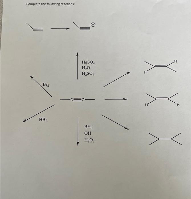 Complete The Following Reactions H Hgso4 Ho H2so4 Br2 Hbr X X Bh Oh H2o2 1