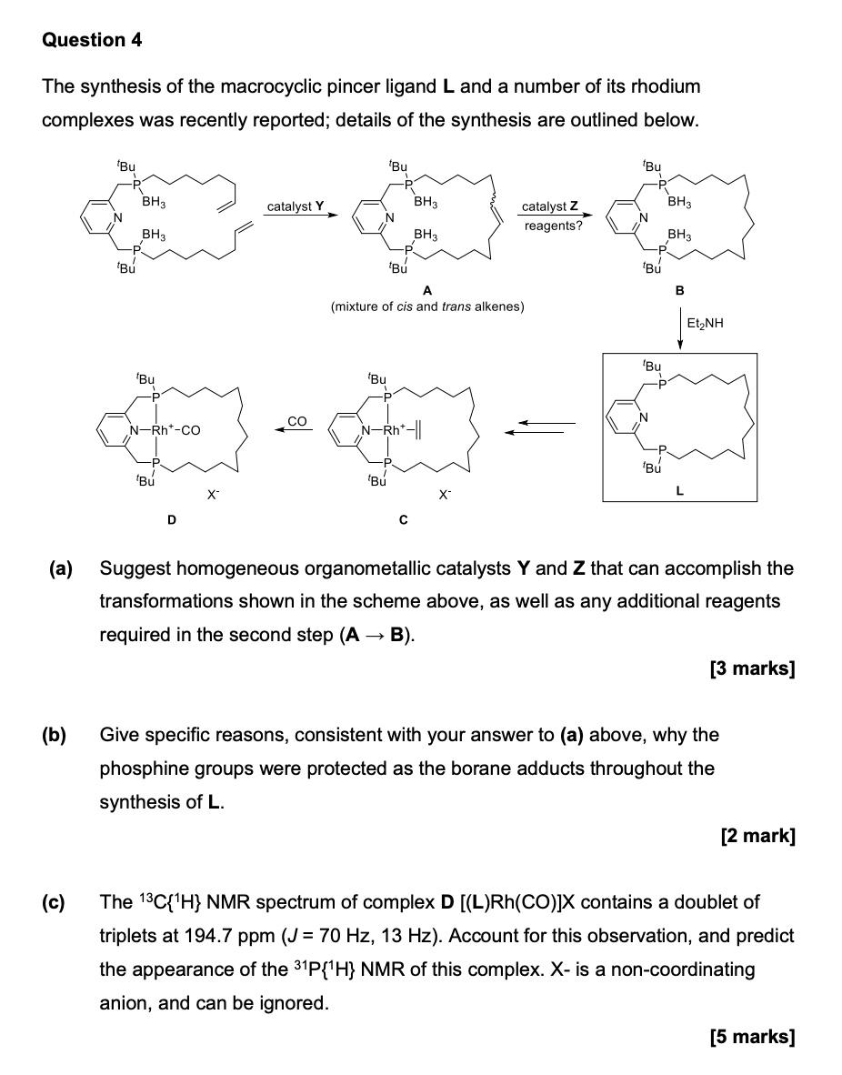 Question 4 The Synthesis Of The Macrocyclic Pincer Ligand L And A Number Of Its Rhodium Complexes Was Recently Reported 1