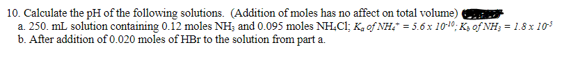 10 Calculate The Ph Of The Following Solutions Addition Of Moles Has No Affect On Total Volume A 250 Ml Solution Co 1