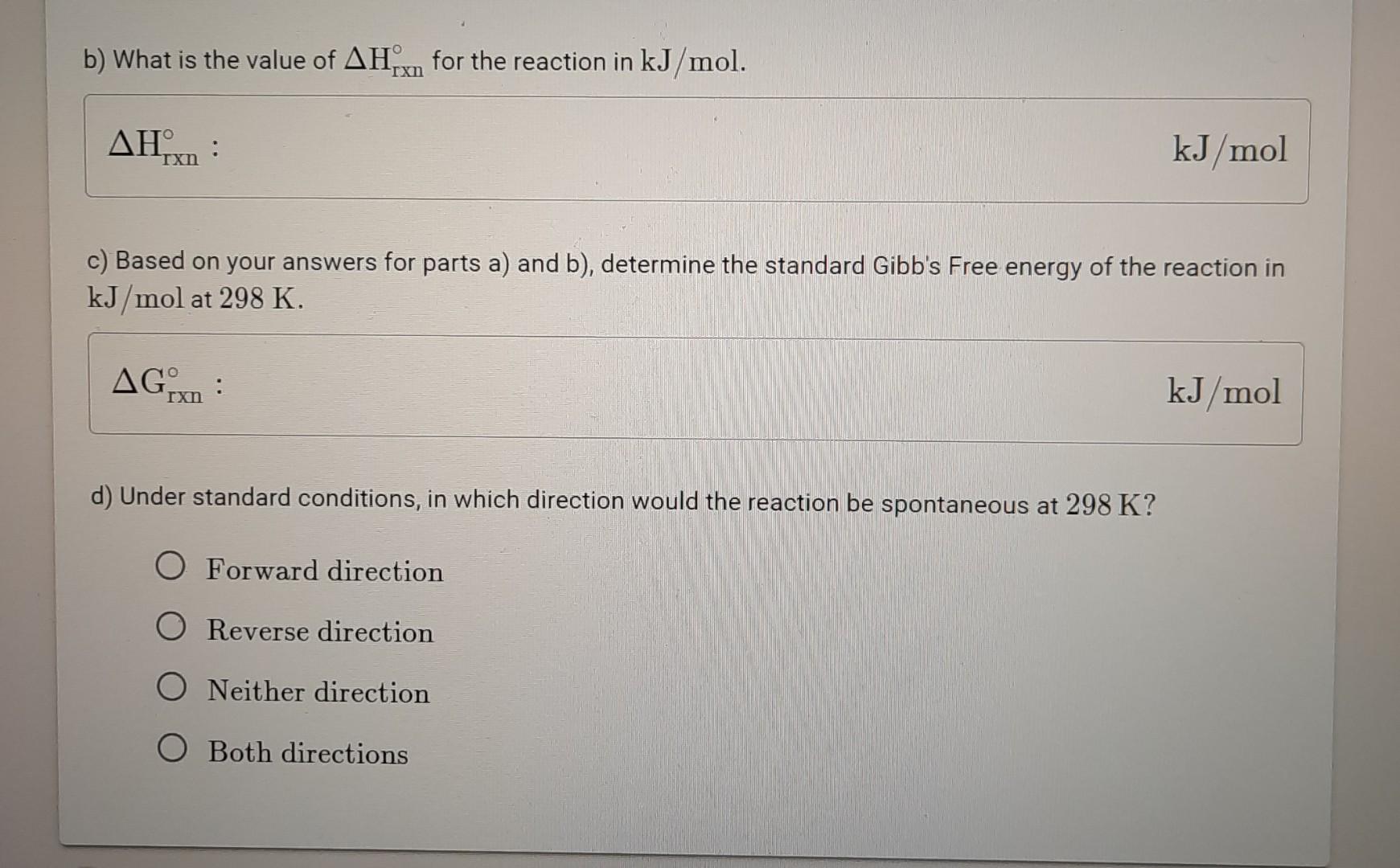 Using The Table Of Thermodynamic Data Provided Below Answer Each Of The Questions Listed Below For The Following Reacti 2