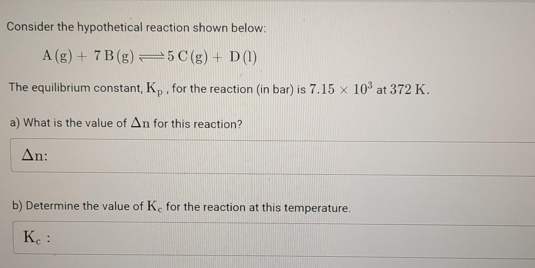 Consider The Hypothetical Reaction Shown Below A G 7b G 75c G D 1 The Equilibrium Constant Kp For The Reac 1