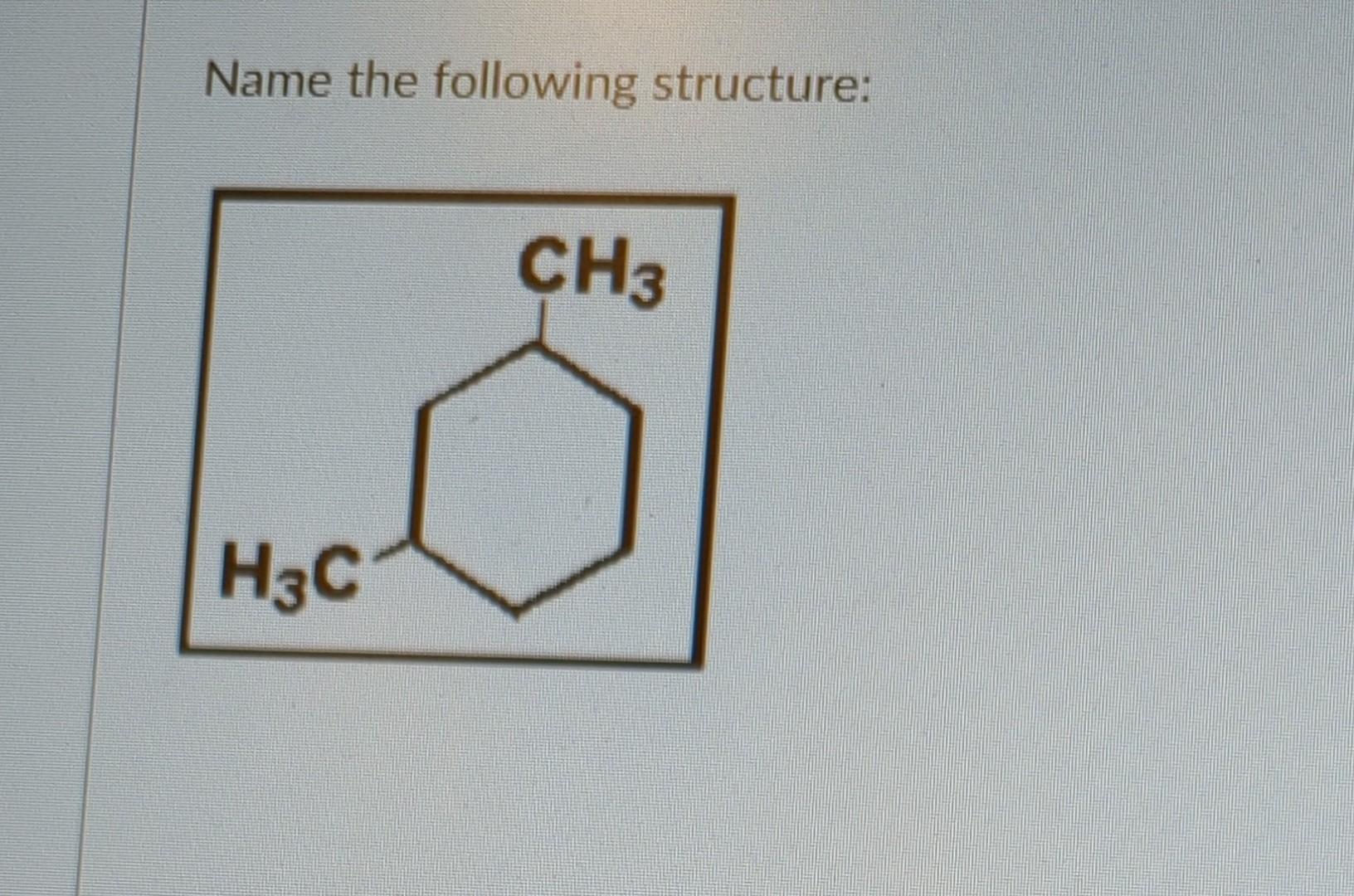 Name This Structure Ch3 Ch3ch2ch2ch2cch3 Ch2ch3 What Is The Name Of This Structure Nh2 Ch Ch2 F Name The Following 4