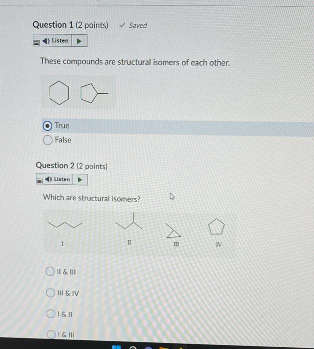Question 1 2 Points Saved Listen These Compounds Are Structural Isomers Of Each Other True False Question 2 2 Poin 1