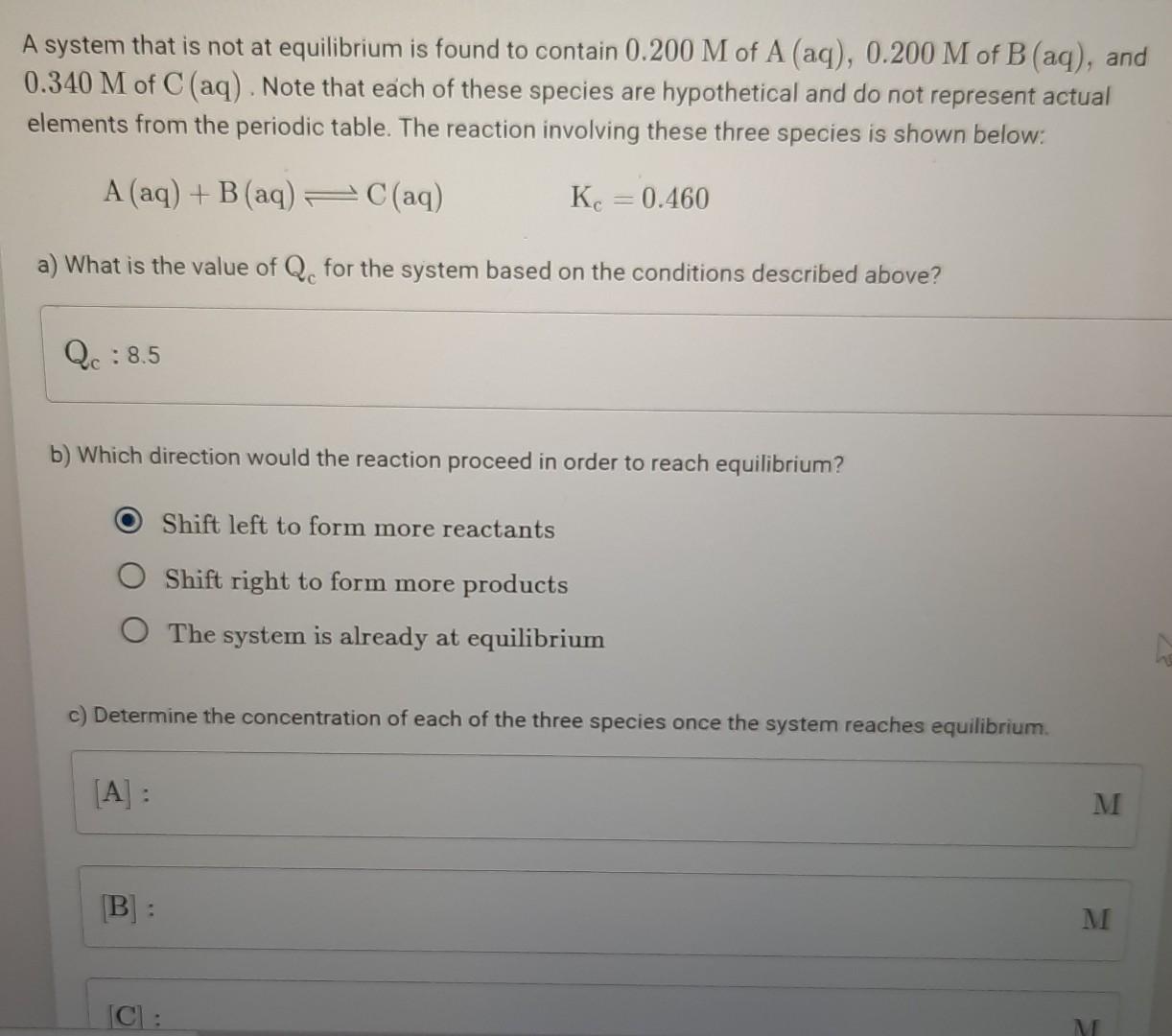 A System That Is Not At Equilibrium Is Found To Contain 0 200 M Of A Aq 0 200 M Of B Aq And 0 340 M Of C Aq Note 1