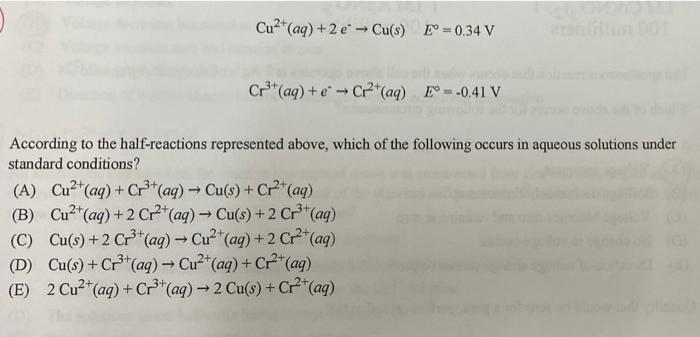 Cu2 Aq 2 E Cu S E 0 34 V Cr3 Aq E Cr2 Aq E 0 41 V According To The Half Reactions Represented 1