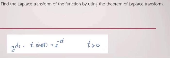 Find The Laplace Transform Of The Function By Using The Theorem Of Laplace Transform Et Ach T Shetse Txo 1