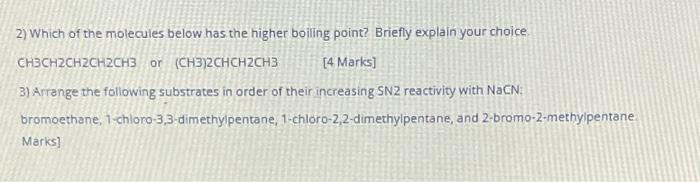 2 Which Of The Molecules Below Has The Higher Boiling Point Briefly Explain Your Choice Ch3ch2ch2ch2ch3 Or Ch3 2 Chch 1