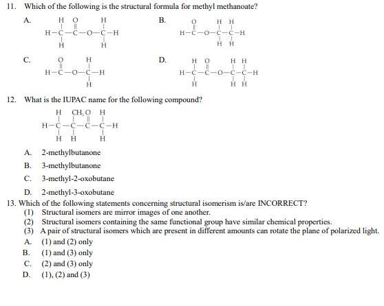 0 11 Which Of The Following Is The Structural Formula For Methyl Methanoate A H 0 H B Hh 1 11 H C O Ch H 0 0 0 0 H 1