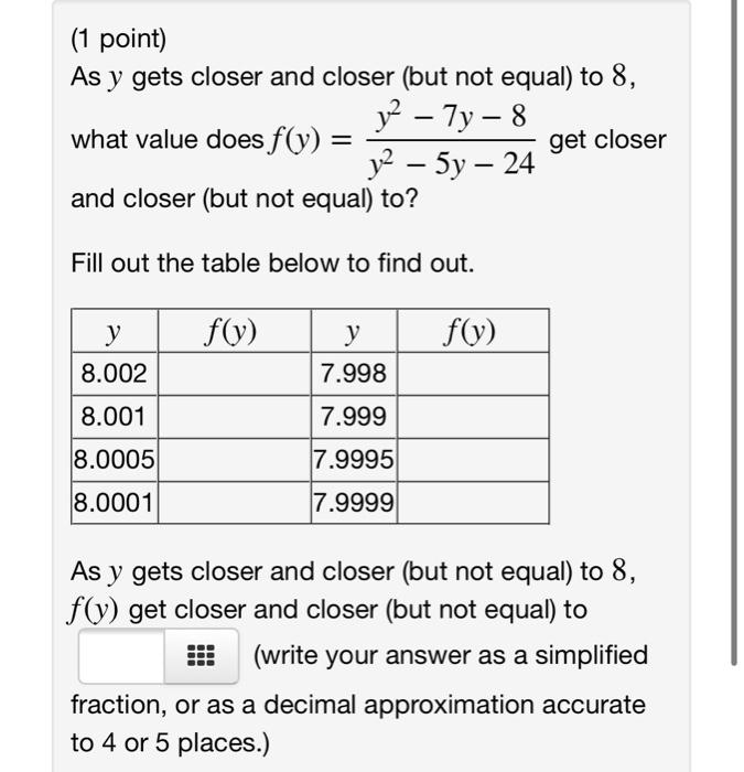 1 Point As Y Gets Closer And Closer But Not Equal To 8 Y 7y 8 What Value Does F Y Get Closer Y2 5y 24 A 1