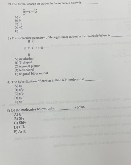2 The Formal Charge On Carbon In The Molecule Below Is Orc 0 A 1 B 0 C 1 D 2 E 3 3 The Molecular Geometry Of T 1