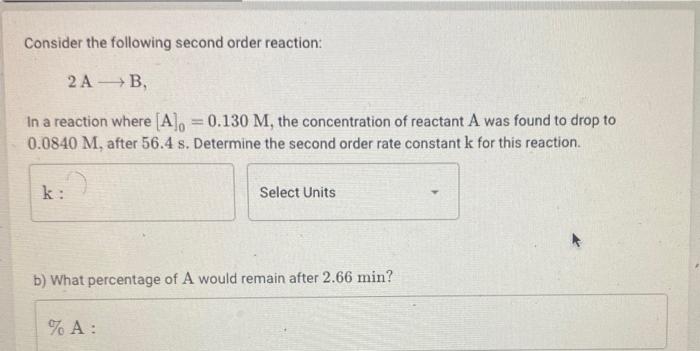 The Decomposition Of Ab G To A G And B G Is First Order With Respect To Ab If The Rate Constant For The Reaction Is 2