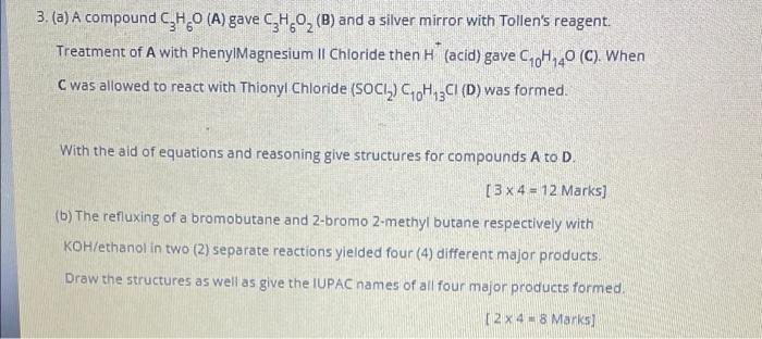 3 A A Compound Ch 0 A Gave Ch 02 And A Silver Mirror With Tollen S Reagent Treatment Of A With Phenylmagnesium C 1