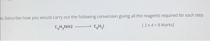 4 Describe How You Would Carry Out The Following Conversion Giving All The Reagents Required For Each Step Ch Nh2 1