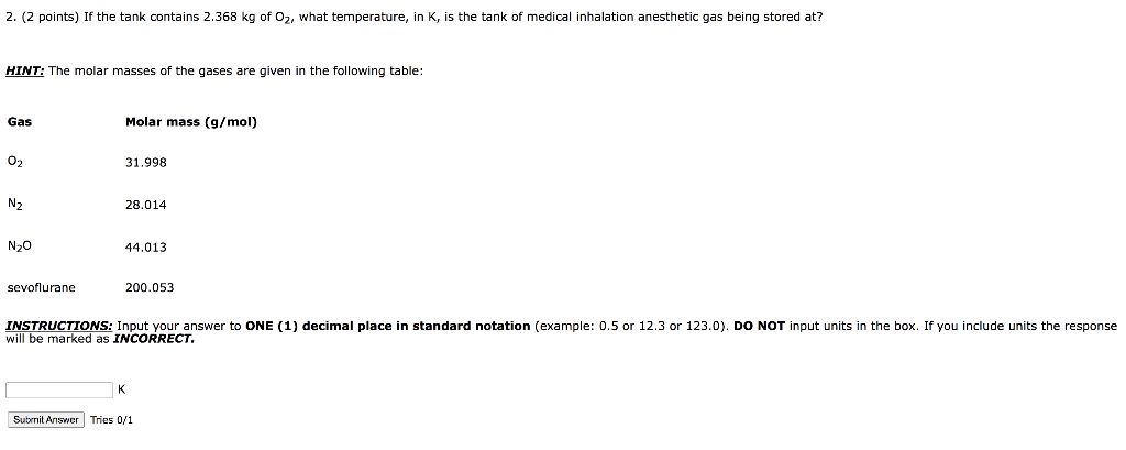 2 2 Points If The Tank Contains 2 368 Kg Of Oz What Temperature In K Is The Tank Of Medical Inhalation Anesthetic 1