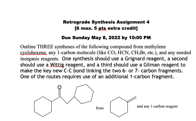 Retrograde Synthesis Assignment 4 6 Max 5 Pts Extra Credit Due Sunday May 8 2022 By 10 00 Pm Outline Three Syntheses 1
