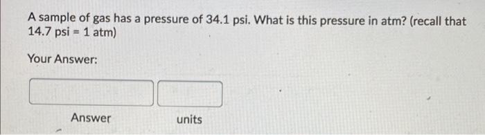 A Sample Of Gas Has A Pressure Of 6 086 8 Mmhg What Is This Pressure In Atm Recall That 760 Mmhg 1 Atm Your Answer 2