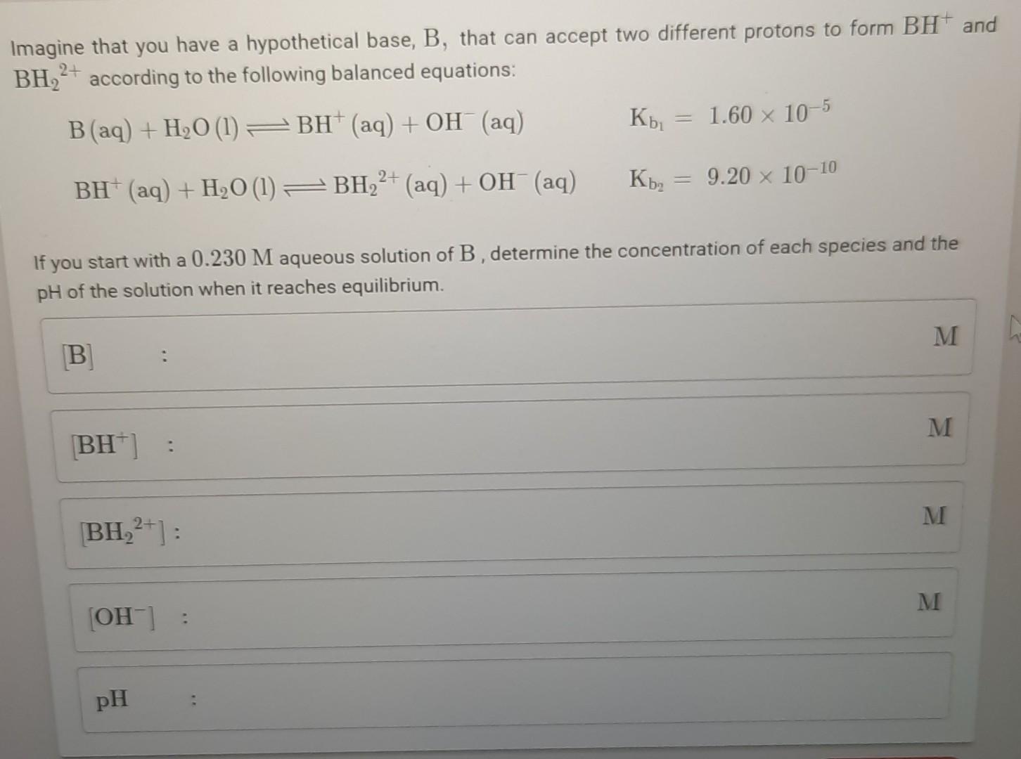 Imagine That You Have A Hypothetical Base B That Can Accept Two Different Protons To Form Bh And Bh 2 According To Th 1