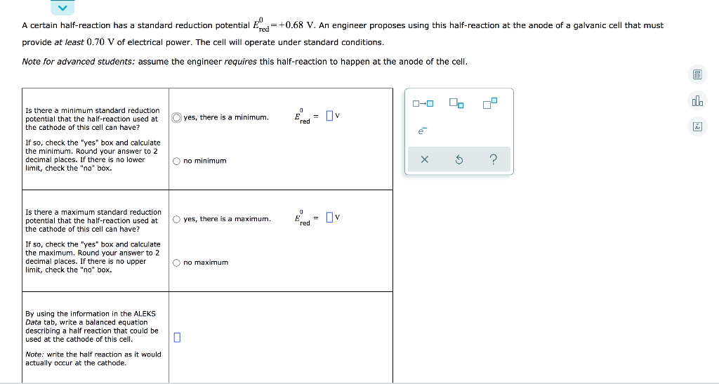 A Certain Half Reaction Has A Standard Reduction Potential Ed 0 68 V An Engineer Proposes Using This Half Reaction At 1