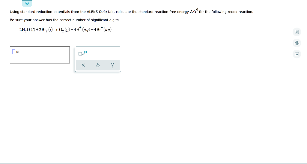 Using Standard Reduction Potentials From The Aleks Data Tab Calculate The Standard Reaction Free Energy Ag For The Fol 1