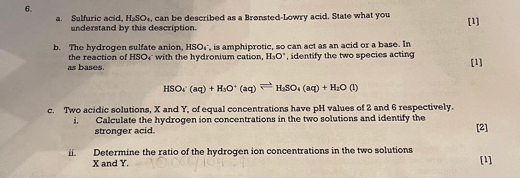 6 A Sulfuric Acid H2so4 Can Be Described As A Bronsted Lowry Acid State What You Understand By This Description 1 1