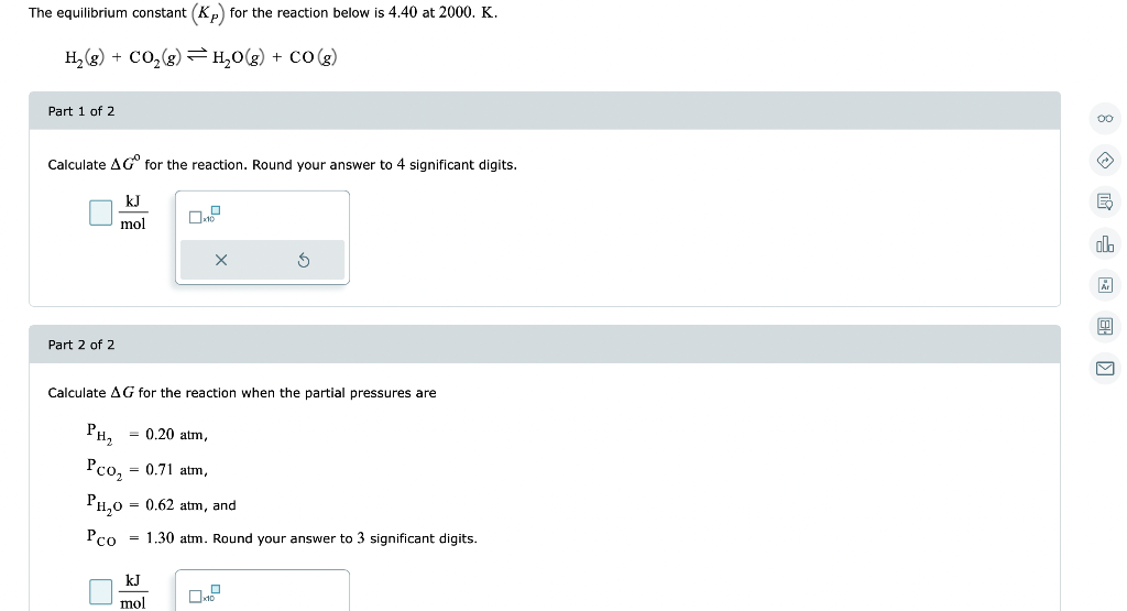 The Equilibrium Constant K For The Reaction Below Is 4 40 At 2000 K H2 G Co2 G H2o G Co 8 Part 1 Of 2 00 1
