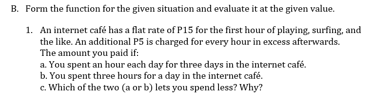 B Form The Function For The Given Situation And Evaluate It At The Given Value 1 An Internet Cafe Has A Flat Rate Of 1