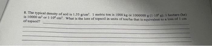 8 The Typical Density Of Soil Is 1 33 G Cm 1 Metric Ton Is 1000 Kg Or 1000000 B 1 1098 1 Hectare Ha Is 10000 M2 1