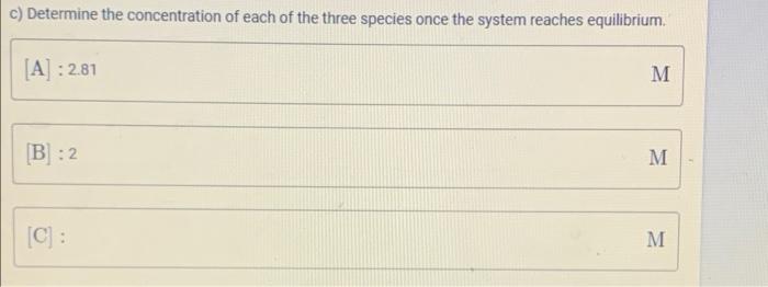 A System That Is Not At Equilibrium Is Found To Contain 0 150 M Of A Aq 0 150 M Of B Aq And 0 240 M Of C Aq Note 2
