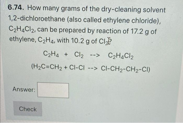 6 74 How Many Grams Of The Dry Cleaning Solvent 1 2 Dichloroethane Also Called Ethylene Chloride C2h4cl2 Can Be Pre 1