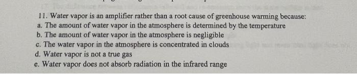 11 Water Vapor Is An Amplifier Rather Than A Root Cause Of Greenhouse Warming Because A The Amount Of Water Vapor In 1