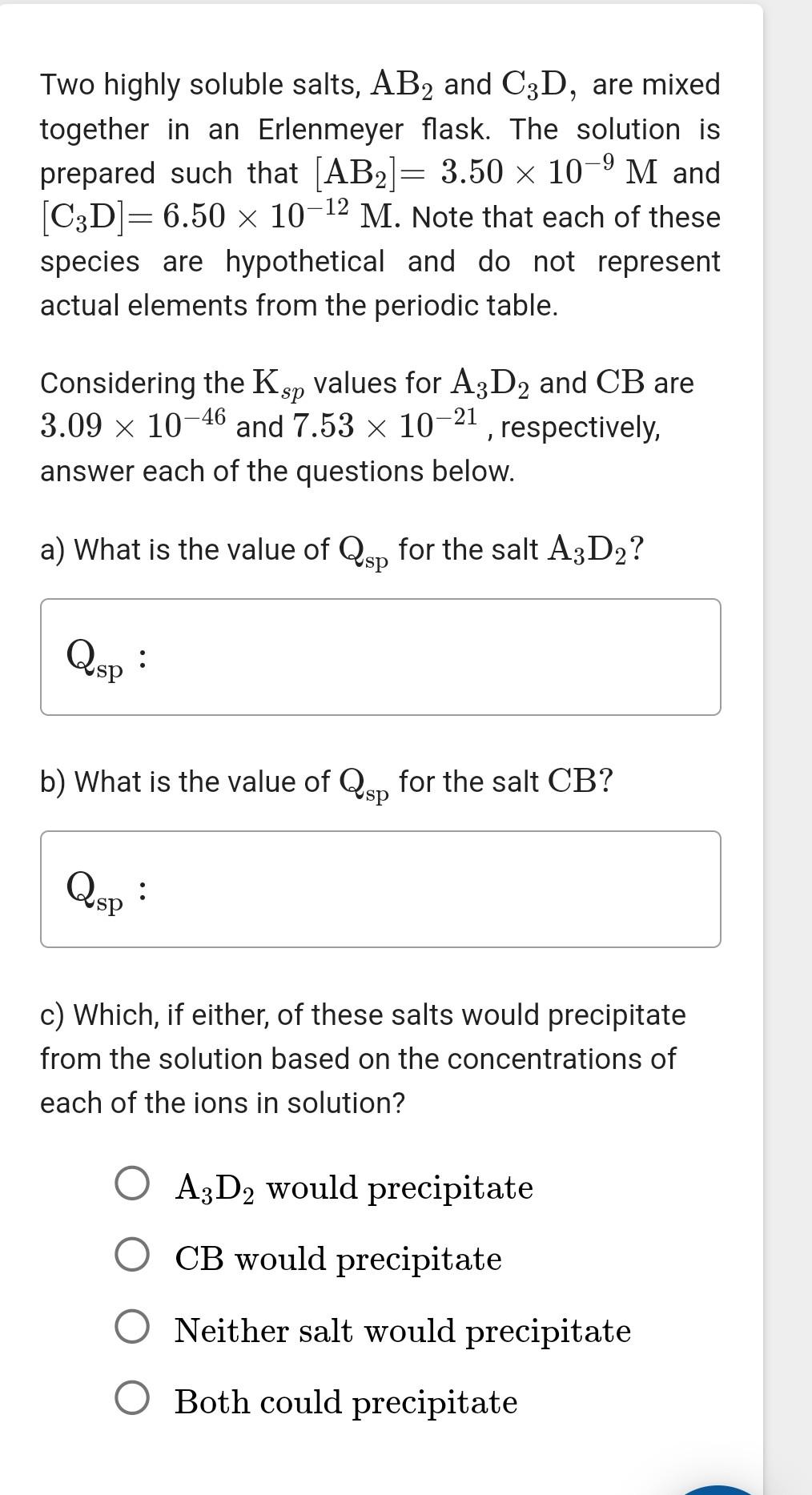 Two Highly Soluble Salts Ab2 And C3d Are Mixed Together In An Erlenmeyer Flask The Solution Is Prepared Such That Ab 1