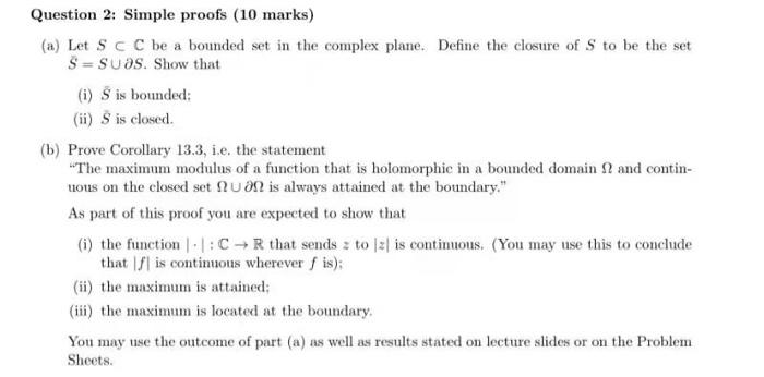 Question 2 Simple Proofs 10 Marks A Let S C C Be A Bounded Set In The Complex Plane Define The Closure Of S To Be 1