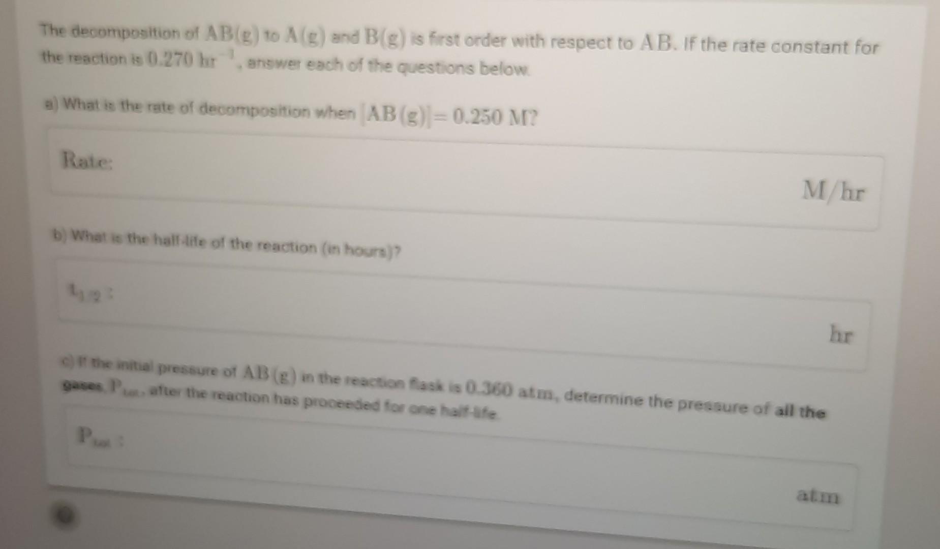 The Decomposition Of Ab E To A G And B G Is First Order With Respect To Ab If The Rate Constant For The Reaction Is 1